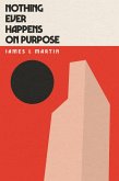 Nothing Ever Happens On Purpose (eBook, ePUB)