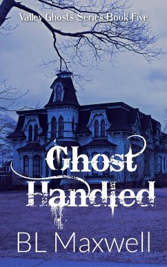 Ghost Handled (Valley Ghosts Series, #5) (eBook, ePUB) - Maxwell, Bl