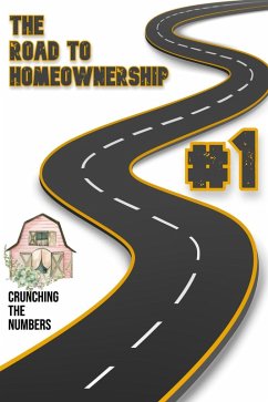 Cover The Road to Homeownership #1: Crunching the Numbers (Financial Freedom, #176) (eBook, ePUB)