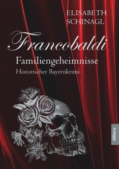 Francobaldi - Familiengeheimnisse (eBook, PDF) - Schinagl, Elisabeth