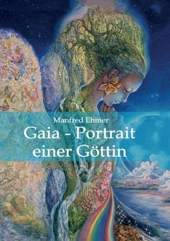 Gaia - Portrait einer Göttin (eBook, ePUB) - Ehmer, Manfred