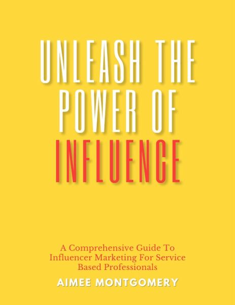 Unleash The Power of Influence (eBook, ePUB)