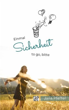 Einmal Sicherheit to go, bitte (eBook, ePUB) - Pfeffer, Jana