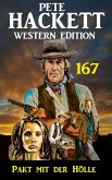 Pakt mit der Hölle: Pete Hackett Western Edition 167 (eBook, ePUB)