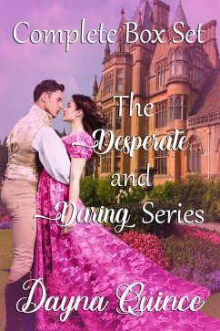 The Desperate and Daring Series : Regency Romance Complete Box Set (eBook, ePUB) - Quince, Dayna