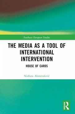 The Media as a Tool of International Intervention (eBook, PDF) - Ahmetasevic, Nidzara