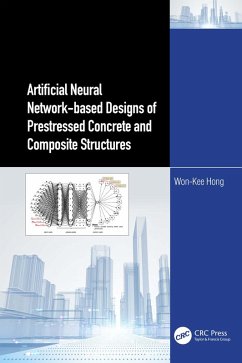 Artificial Neural Network-based Designs of Prestressed Concrete and Composite Structures (eBook, ePUB) - Hong, Won-Kee