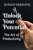 Unlock Your Potential: The Art of Productivity (eBook, ePUB)