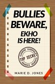 Bullies Beware, EKHO Is Here! (eBook, ePUB)