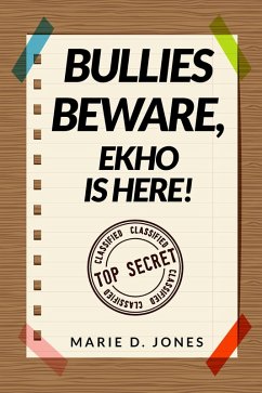 Bullies Beware, EKHO Is Here! (eBook, ePUB) - Jones, Marie D.