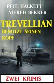 Trevellian benutzt seinen Kopf: Zwei Krimis (eBook, ePUB)