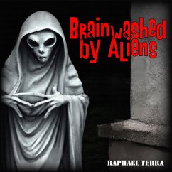 Brainwashed by Aliens (MP3-Download) - Terra, Raphael