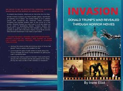 Invasion: Donald Trump's War Revealed Through Horror Movies (eBook, ePUB) - Eliot, Irene