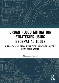 Urban Flood Mitigation Strategies Using Geo Spatial Tools (eBook, PDF) - Kumar, Narendar