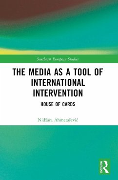 The Media as a Tool of International Intervention (eBook, ePUB) - Ahmetasevic, Nidzara