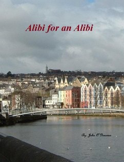 Alibi for an Alibi (The Detective Inspector John Cahill Series, #2) (eBook, ePUB) - O'Donovan, John