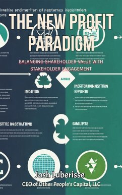 The New Profit Paradigm: Balancing Shareholder Value with Stakeholder Engagement (eBook, ePUB) - Luberisse, Josh