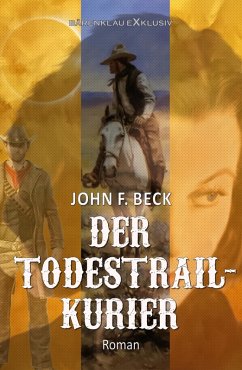 Der Todestrail-Kurier (eBook, ePUB) - Beck, John F.