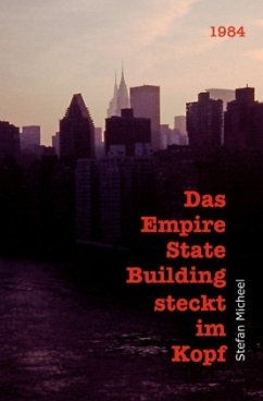 Das Empire State Building steckt im Kopf - Micheel, Stefan