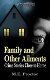 Family and Other Ailments: Crime Stories Close to Home (eBook, ePUB)