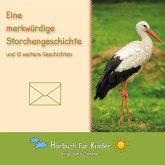 Eine merkwürdige Storchengeschichte und 11 weitere Geschichten (MP3-Download)