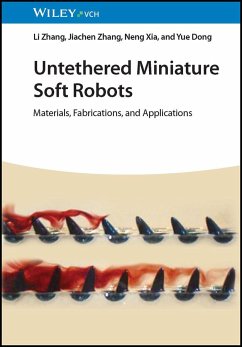 Untethered Miniature Soft Robots - Zhang, Li;Zhang, Jiachen;Xia, Neng