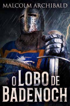 O Lobo de Badenoch (eBook, ePUB) - Archibald, Malcolm