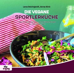 Die Vegane Sportlerküche - Rink, Anna; Reichgardt, Lena