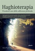 HAGHIOTERAPIA. Prendersi cura delle sofferenze profonde (eBook, ePUB)