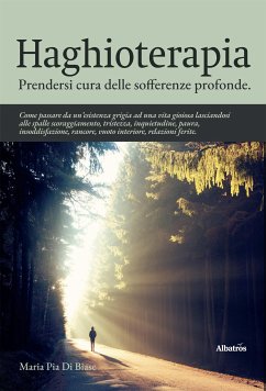 HAGHIOTERAPIA. Prendersi cura delle sofferenze profonde (eBook, ePUB) - Pia Di Biase, Maria