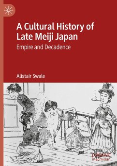 A Cultural History of Late Meiji Japan - Swale, Alistair