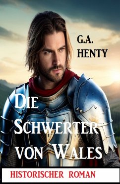 Die Schwerter von Wales: Historischer Roman (eBook, ePUB) - Henty, G. A.