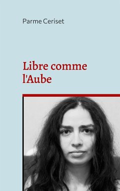 Libre comme l'Aube (eBook, ePUB) - Ceriset, Parme