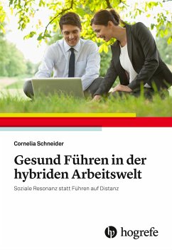 Gesund Führen in der hybriden Arbeitswelt - Schneider, Cornelia