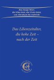 Das Lilienzeitalter, die hohe Zeit - nach der Zeit