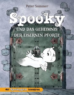 Spooky und das Geheimnis der eisernen Pforte Band 1 - Sommer, Peter