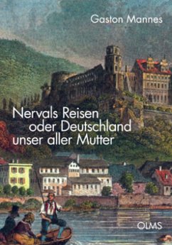 Nervals Reisen oder Deutschland unser aller Mutter - Mannes, Gaston