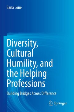 Diversity, Cultural Humility, and the Helping Professions - Loue, Sana