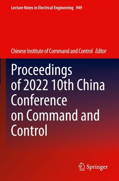 Proceedings of 2022 10th China Conference on Command and Control