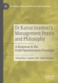 Dr Kazuo Inamori¿s Management Praxis and Philosophy