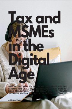 Tax and MSMEs in the Digital Age (eBook, ePUB) - Dashen, Allen; Eddy, Prianto; Muhamad, Mukhlis; Regina Niken, Wilantari; Sri, Dwiningsih; Suryaning, Bawono