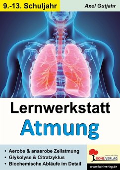 Lernwerkstatt Atmung / Band 2 (Klasse 9-13) - Gutjahr, Axel