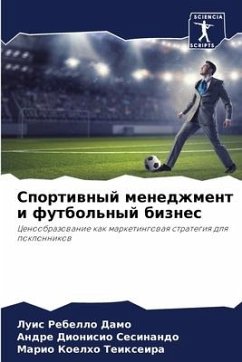 Sportiwnyj menedzhment i futbol'nyj biznes - Rebello Damo, Luis;Dionisio Sesinando, Andre;Koelho Teixeira, Mario