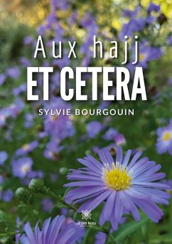 Aux hajj et cetera - Sylvie Bourgouin