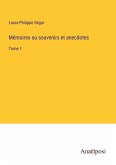 Mémoires ou souvenirs et anecdotes