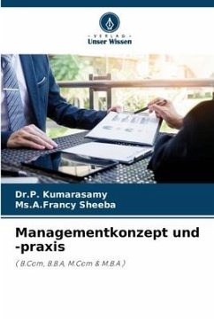Managementkonzept und -praxis - Kumarasamy, Dr.P.;Sheeba, Ms.A.Francy