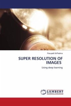 SUPER RESOLUTION OF IMAGES - SriPadma, Parupalli