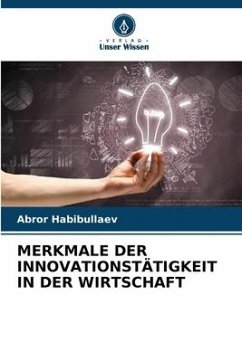 MERKMALE DER INNOVATIONSTÄTIGKEIT IN DER WIRTSCHAFT - Habibullaev, Abror