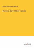 Mémoires; Règne militaire in Canada