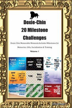 Doxie-Chin 20 Milestone Challenges Doxie-Chin Memorable Moments. Includes Milestones for Memories, Gifts, Socialization & Training Volume 1 - Doggy, Todays